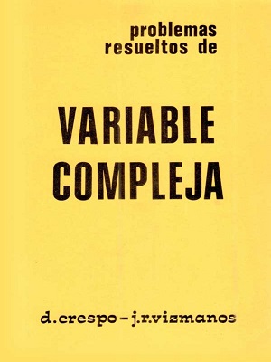 Problemas resueltos de variable compleja - D. Crespo - Primera Edicion